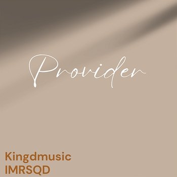Provider - Kingdmusic & IMRSQD