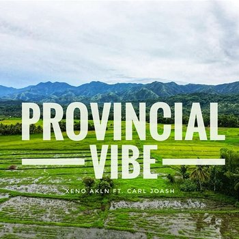 Provincial Vibe - XENO AKLN feat. Carl Joash