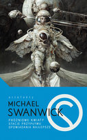 Próżniowe kwiaty / Stacje przypływu / Opowiadania najlepsze Swanwick Michael