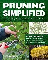 Pruning Simplified: A Step-By-Step Guide to 50 Popular Trees and Shrubs ...