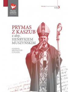Prymas z Kaszub. Wywiad z abp. Henrykiem Muszyńskim
