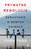 Prywatne rewolucje. Dorastanie w nowych Chinach