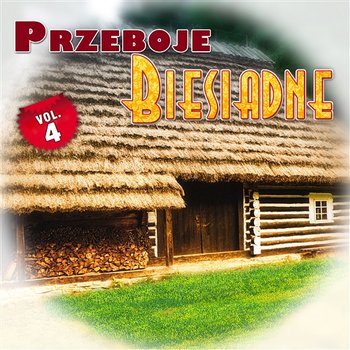 Przeboje Biesiadne Vol.4 - Various Artists
