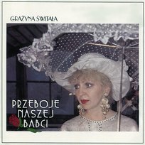 Przeboje naszej babci Grażyna Świtała