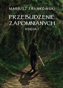 Przebudzenie Zapomnianych - Mariusz Frankowski
