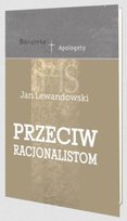 Przeciw racjonalistom Lewandowski Jan