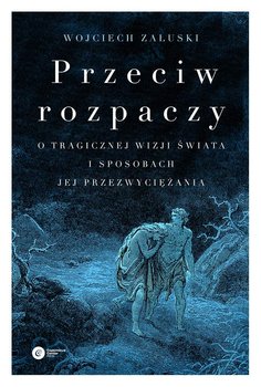 Przeciw rozpaczy - Załuski Wojciech