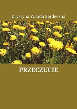 Przeczucie - Serdeczna Krystyna Wanda