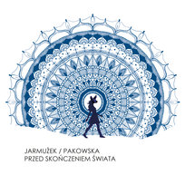 Przed skończeniem świata Jarmużek/Pakowska
