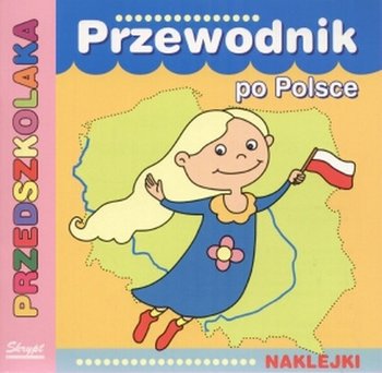Przedszkolaka przewodnik po Polsce - Chrzanowska Magdalena