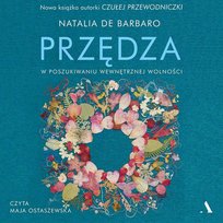 Przędza. W poszukiwaniu wewnętrznej wolności - audiobook