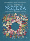 Przędza. W poszukiwaniu wewnętrznej wolności - de Barbaro Natalia
