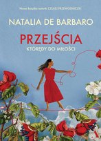 Przejścia. Którędy do miłości de Barbaro Natalia