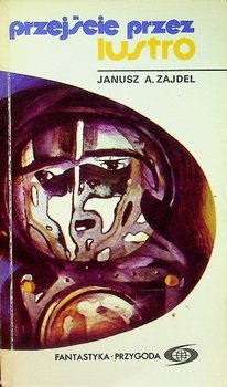 Przejście przez lustro - Zajdel Janusz A.