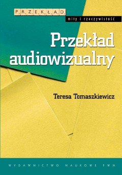 Przekład audiowizualny - Tomaszkiewicz Teresa