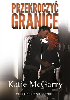 Przekroczyć granice - McGarry Katie