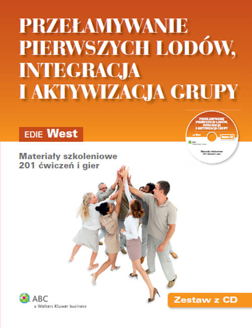 Przełamywanie Pierwszych Lodów, Integracja I Aktywizacja Grupy + CD ...