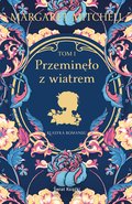 Przeminęło z wiatrem. Tom 1&nbsp;-&nbsp;Mitchell Margaret