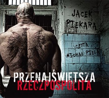Przenajświętsza Rzeczpospolita - Piekara Jacek