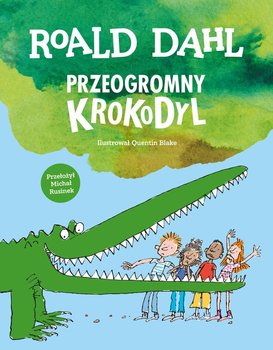 Przeogromny krokodyl - Dahl Roald