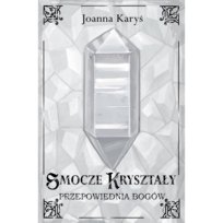 Przepowiednia bogów. Smocze kryształy. Tom 3