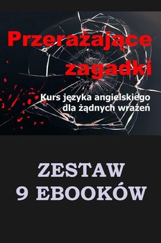 Przerażające zagadki. Kurs języka angielskiego dla żądnych wrażeń. Zestaw 9 ebooków - Doyle Arthur Conan, Poe Edgar Allan, Butler Yeats William, Wilde Oscar, Owczarek Marta