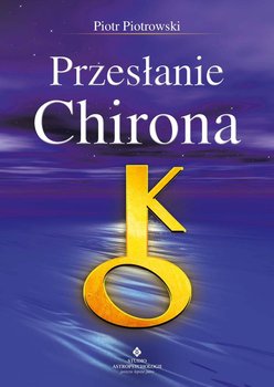 Przesłanie Chirona - Piotrowski Piotr