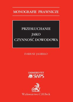 Przesłuchanie jako czynność dowodowa - Jagiełło Dariusz