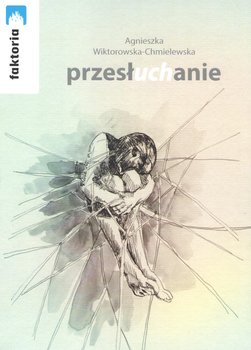 Przesłuchanie - Wiktorowska-Chmielewska Agnieszka