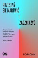 Przestań się martwić i zacznij żyć Pia Callesen