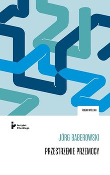 Przestrzenie przemocy - Baberowski Jorg