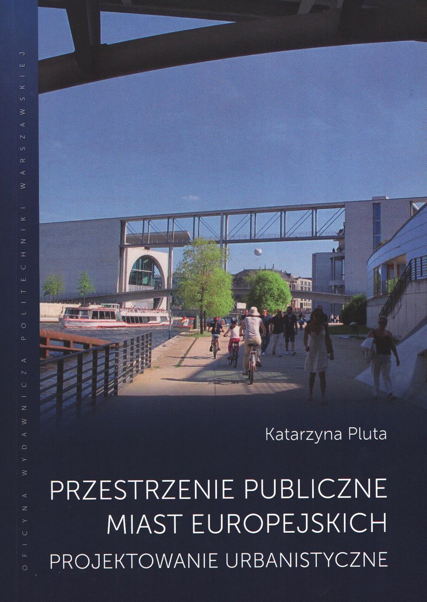 Przestrzenie Publiczne Miast Europejskich. Projektowanie Urbanistyczne ...