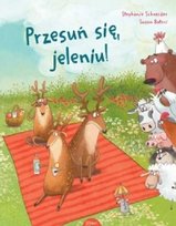 Przesuń się, jeleniu! Batori Susan, Schneider Stephanie