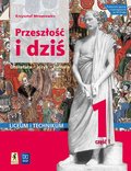 Przeszłość i dziś 1. Język polski. Podręcznik. Część 1. Liceum i technikum - Mrowcewicz Krzysztof