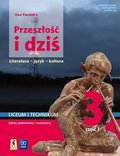 Przeszłość i dziś 3. Język polski. Liceum i technikum. Podręcznik. Część 1 - Paczoska Ewa
