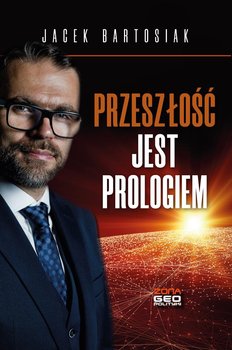 Przeszłość jest prologiem - ebook mobi - Bartosiak Jacek