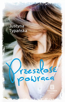 Przeszłość powraca - Typańska Justyna