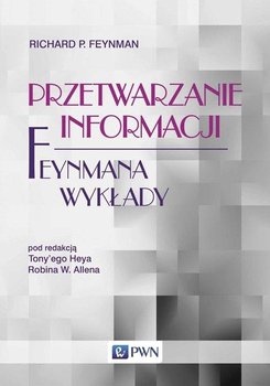 Przetwarzanie informacji. Feynmana wykłady - Feynman Richard P.