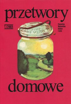 Przetwory domowe - Cymer Tadeusz