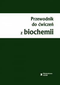 Przewodnik do ćwiczeń z biochemii, wyd. III - Opracowanie zbiorowe