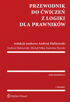 Przewodnik do ćwiczeń z logiki dla prawników - Pełka Michał, Malinowski Andrzej, Brzeski Radosław