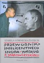 Przewodnik inteligentnego snoba według Franciszka Starowieyskiego Górnicka-Zdziech Izabela, Starowieyski Franciszek