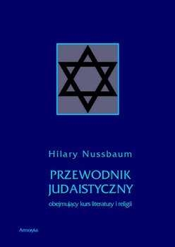 Przewodnik judaistyczny obejmujący kurs literatury i religii - Nussbaum Hilary