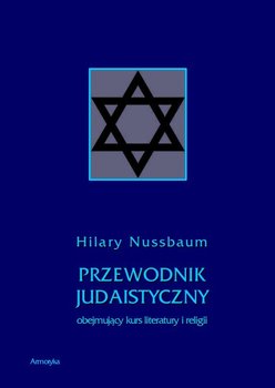 Przewodnik judaistyczny obejmujący kurs literatury i religii - Nussbaum Hilary