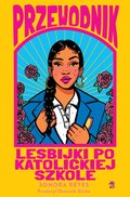 Przewodnik lesbijki po katolickiej szkole - ebook mobi - Reyes Sonora