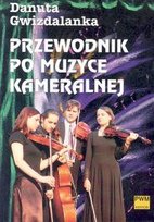 Przewodnik po muzyce kameralnej Gwizdalanka Danuta