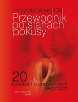 Przewodnik po Stanach Pokusy. 20 Rozważań o Codziennych Wyborach Wons Krzysztof