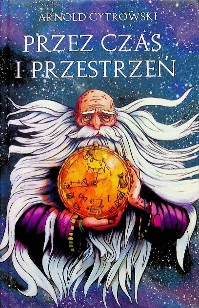Przez czas i przestrzeń - Arnold Cytrowski | Książka w Empik