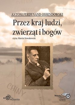 Przez kraj ludzi, zwierząt i bogów - Ossendowski Antoni Ferdynand