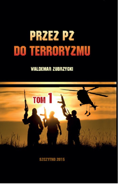Przez PZ do terroryzmu. Tom 1 - ebook PDF